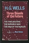 H. G. Wells: Three Novels of the Future