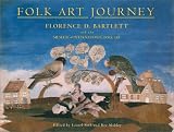 Folk Art Journey : Florence D. Bartlett And The Museum Of International Folk Art : Featuring The Florence Dibell  Bartlett Collection