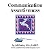 Communication Assertiveness: Master Communication and Assertiveness Training Skills