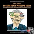 THEORETISCH PHANTASTISCH: Eine Einf�hrung in Tzvetan Todorovs Theorie der phantastischen Literatur