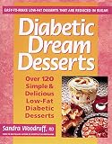 Diabetic Dream Desserts: 101 Simple and Delicious Low-fat Diabetic Desserts