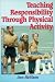 Book Teaching Responsibility Through Physical Activity