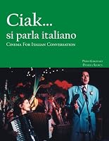 Cinema for Italian Conversation: Ciak... si parla italiano