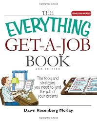 The Everything Get A Job Book: The Tools and Strategies You Need to Land the Job of Your Dreams (Everything (School & Careers))