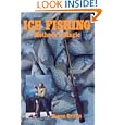 Ice Fishing: Methods and Magic by Steven A. Griffin