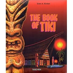 The Book of Tiki. The Cult of Polynesian Pop in Fifties America