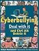 Cyberbullying: Deal With It and Ctrtl Alt Delete It width=
