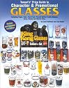 Tomart's Price Guide to Character & Promotional Glasses Including Pepsi, Coke, Fast-Food, Peanut Butter and Jelly Glasses; Plus Dairy Glasses & Milk