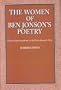 The Women of Ben Jonson's Poetry: Female Representations in the Non-Dramatic Verse