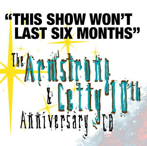 This Show Won't Last Six Months - The Armstrong & Getty 10th Anniversary CD