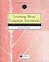 Learning About Language Assessment: Dilemmas, Decisions, and Directions