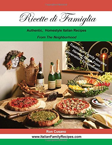ricette di famiglia authentic homestyle italian recipes
