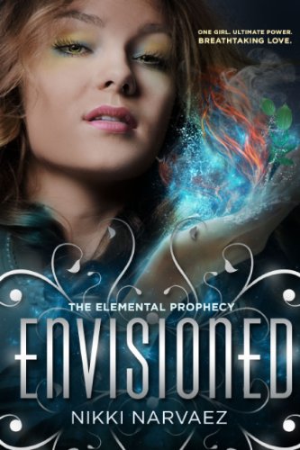 Envisioned (The Elemental Prophecy) by Nikki Narvaez