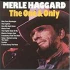 The One and Only by  Merle Haggard 