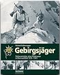 Gebirgsj�ger: Dokumentation einer Elitetruppe in Wort und Bild 1939-1945
