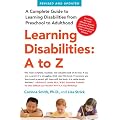 Learning Disabilities: A to Z: A Complete Guide to Learning Disabilities from Preschool to Adulthood