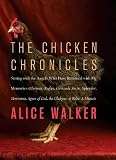 The Chicken Chronicles: Sitting with the Angels Who Have Returned with My Memories: Glorious, Rufus, Gertrude Stein, Splendo