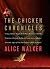 The chicken chronicles : sitting with the angels who have returned with my memories : Glorious, Rufus, Gertrude Stein, Splendor, Hortensia, Agnes of God, The Gladyses, & Babe : a memoir