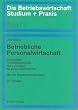 Betriebliche Personalwirtschaft. Zeitgem��e Personalwirtschaft - Notwendigkeit f�r jedes Unternehmen