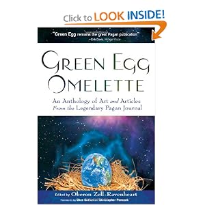 Green Egg Omelette: An Anthology of Art and Articles from the Legendary Pagan Journal by Oberon Zell-Ravenheart, Chas S. Clifton, and Christopher Penczak