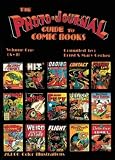 The Photo-Journal Guide to Comic Books, Vol. 1: A-J
