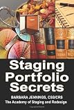 Staging Portfolio Secrets: Learn How to Create a Powerful Home Staging Portfolio to Showcase Your Talents and Get Clients to Hire You OR Secrets to Getting Prospects to Instantly Trust You 51RAunqEthL. SL160 Staging Portfolio Secrets: Learn How to Create a Powerful Home Staging Portfolio to Showcase Your Talents and Get Clients to Hire You OR Secrets to Getting Prospects to Instantly Trust You