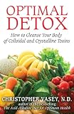 Optimal Detox: How to Cleanse Your Body of Colloidal and Crystalline Toxins