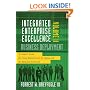 Integrated Enterprise Excellence, Vol. II � Business Deployment: A Leaders' Guide for Going Beyond Lean Six Sigma and the Balanced Scorecard