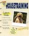 Books : The Super Simple Guide to Housetraining (Super Simple Guide To...)