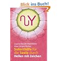 Soforthilfe f�r die Seele: durch Heilen mit Zeichen
