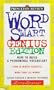 Word Smart Genius Edition: How to Build a Phenomenal Vocabulary