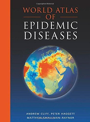 World Atlas of Epidemic Diseases (Arnold Publication) by Smallman-Raynor Matthew (2004-04-30)