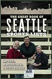 Image of The Great Book of Seattle Sports Lists (Great Book of Sports Lists)