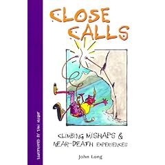 Close Calls: Climbing Mishaps and Near-death Experiences (Falcon Guides Mountain Climbing)