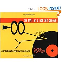 The Cat on a Hot Thin Groove: The Complete Collection of 78rpm Artwork from the Legendary Record Changer Magazine