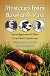 Mysteries from Baseball's Past: Investigations of Nine Unsettled Questions