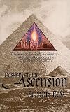 Dossier on the Ascension: The Story of the Soul's Acceleration into Higher Consciousness on the Path of Initiation