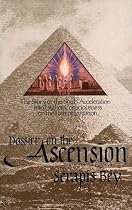 Dossier On The Ascension: The Story of the Soul's Acceleration into Higher Consciousness on the Path of Initiation