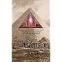 Dossier On The Ascension: The Story of the Soul's Acceleration into Higher Consciousness on the Path of Initiation