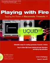 Playing With Fire: Tapping the Power of Macromedia Fireworks 4