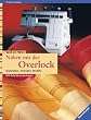 N�hen mit der Overlock. Materialien, Techniken, Modelle