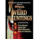 Weird Hauntings: True Tales of Ghostly Places (Weird) by  Joanne Austin, Mark Moran, and Mark Scuerman