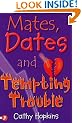 Mates, Dates and Tempting Trouble