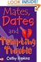 Mates, Dates and Tempting Trouble (Truth Dare Kiss Or Promise)
