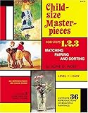 Child Size Masterpieces of Steps 1, 2, 3  - Matching, Pairing, and Sorting - Level 1 Easy
