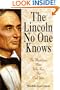The Lincoln No One Knows: The Mysterious Man Who Ran the Civil War