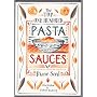 The Top One Hundred Pasta Sauces: Authentic Regional Recipes from Italy