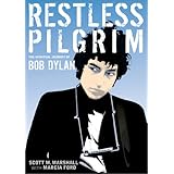 Restless Pilgrim: The Spiritual Journey of Bob Dylan