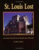 cover of St. Louis Lost: Uncovering the City's Architectural Treasures