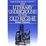 The Literary Underground of the Old Regime